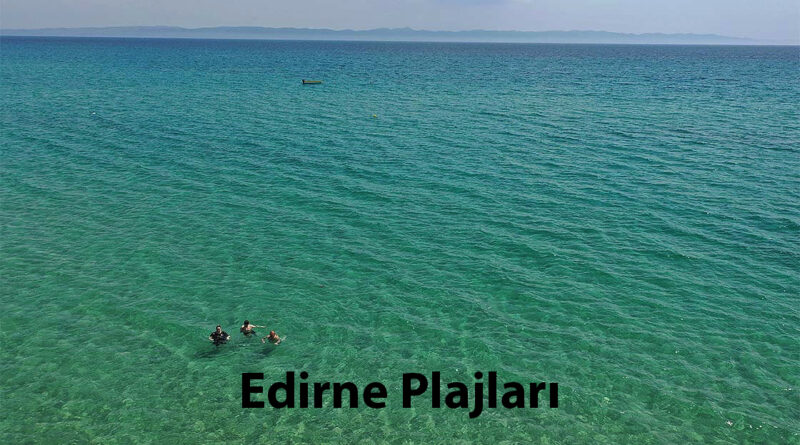 Edirne Plajları Listesi 2021