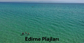 Edirne Plajları Listesi 2021